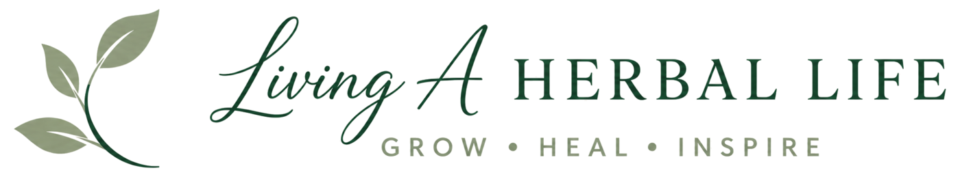 Living A Herbal Life — Grow, Heal, Inspire